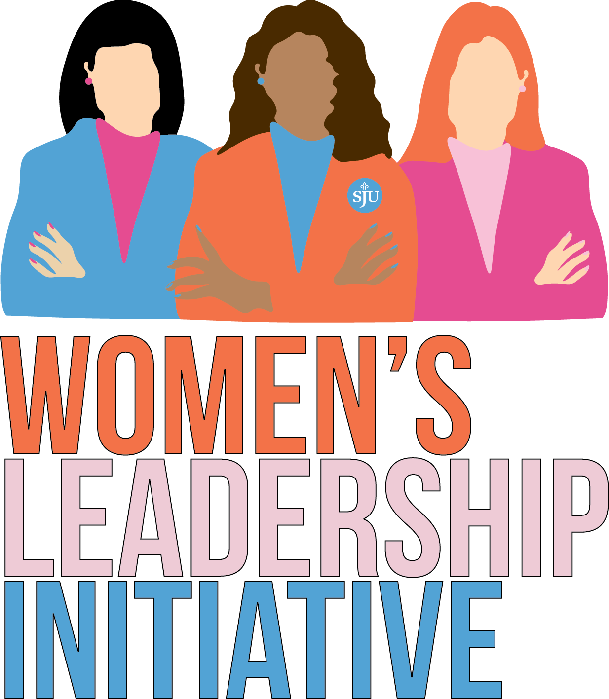 A vectored image including three women crossing their hands across their chest in a position of power. The design uses the colors hot pink, blue, orange, light pink, brown and tan. The words: Women's Leadership Initiative fall under the design